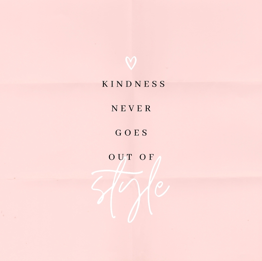 💗Kindness never goes out of style 💗